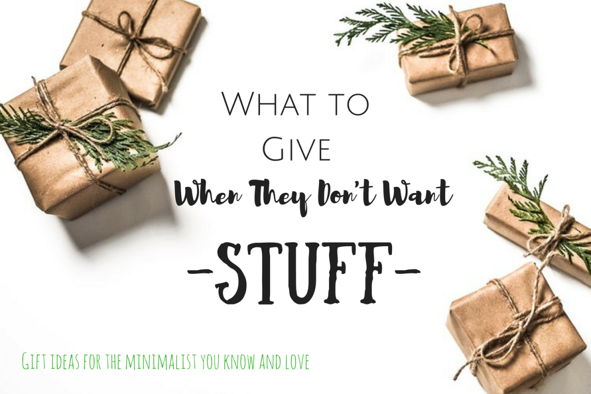 What to Give When They Don’t Want Stuff 